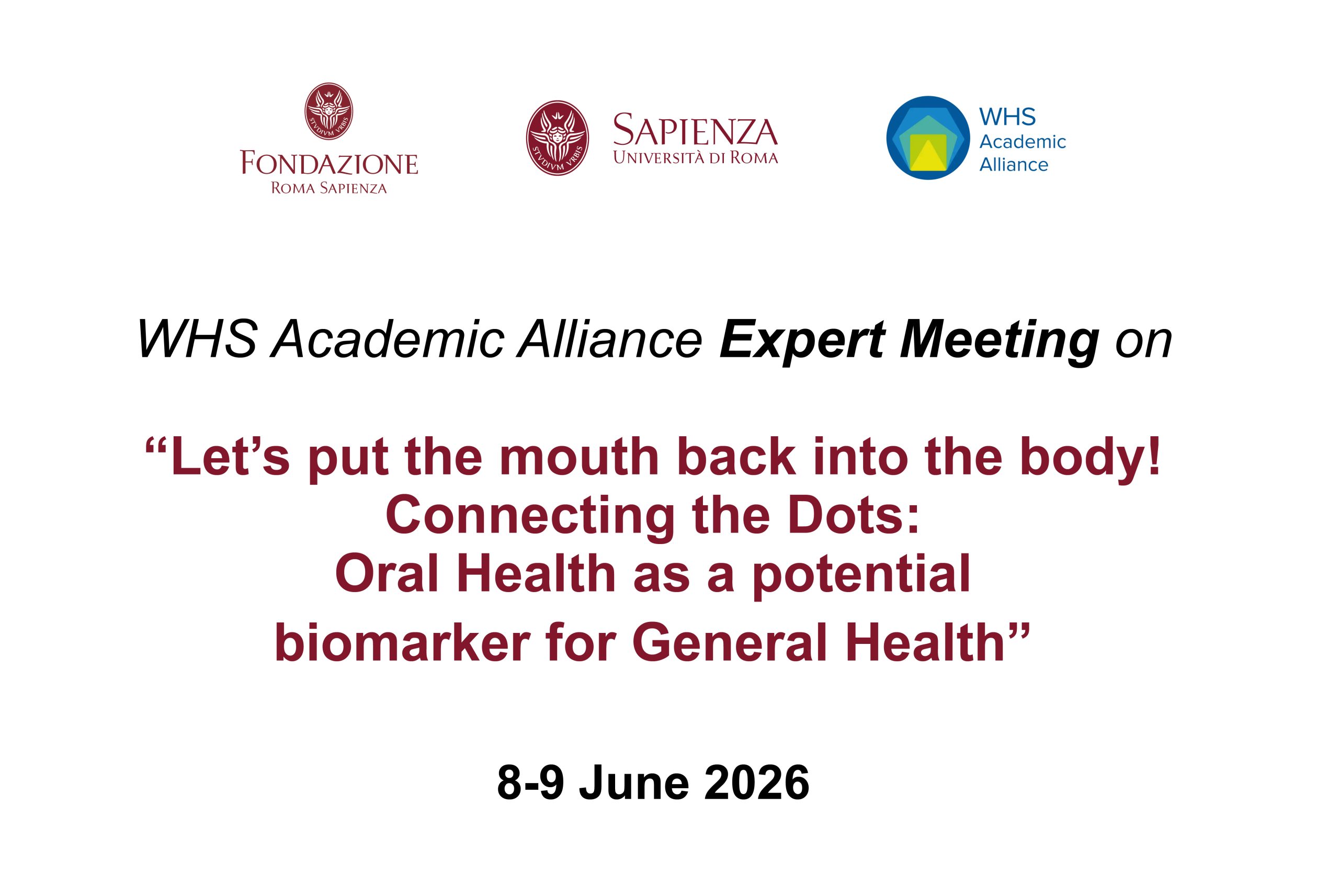 WHS Academic Alliance Expert Meeting on “Let’s put the mouth back into the body! Connecting the Dots: Oral Health as a potential biomarker for General Health”